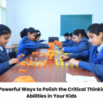4 Powerful Ways to Polish the Critical Thinking Abilities in Your Kids