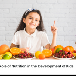 Role of Nutrition in the Development of Kids