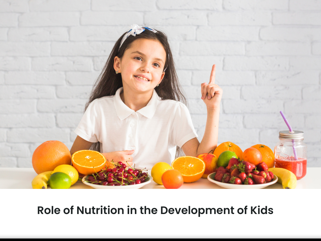 Role of Nutrition in the Development of Kids
