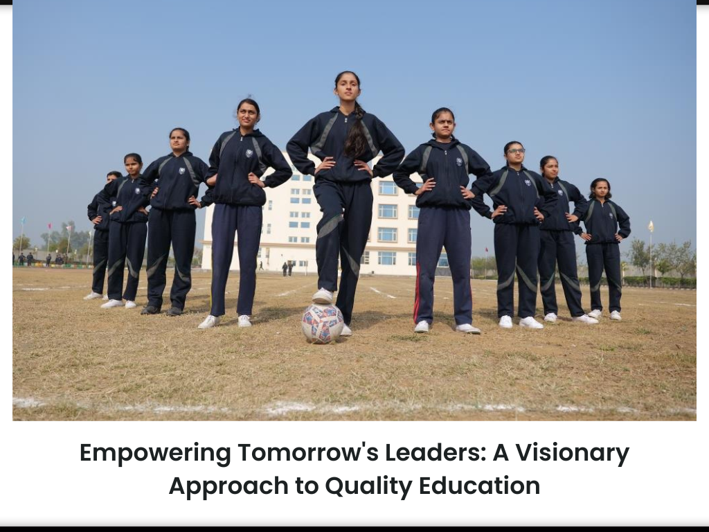 Empowering Tomorrow's Leaders: A Visionary Approach to Quality Education